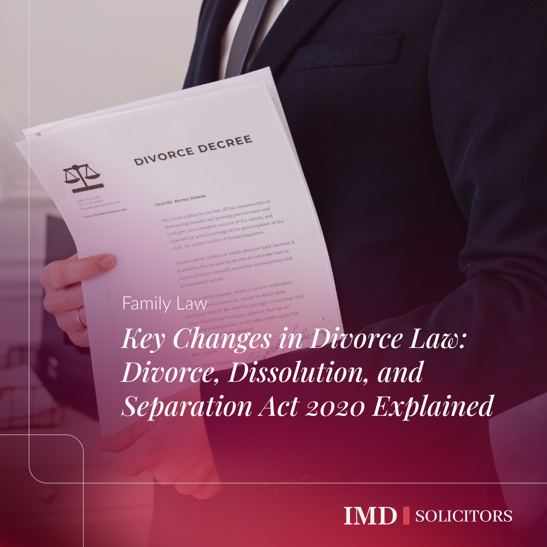 Key Changes in Divorce Law: Divorce, Dissolution, and Separation Act 2020 Explained
